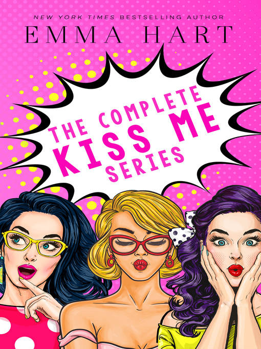 Title details for The Complete Kiss Me Series by Emma Hart - Available